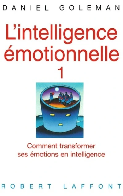 L'intelligence émotionnelle - tome 1