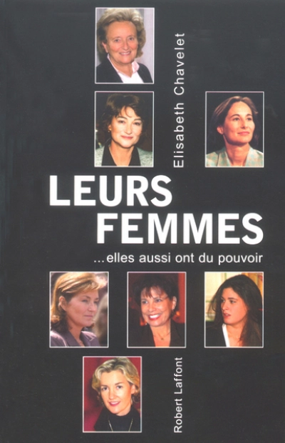 Leurs femmes... Elles aussi ont du pouvoir