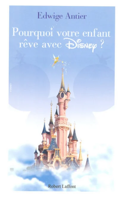 Pourquoi votre enfant rêve avec Disney