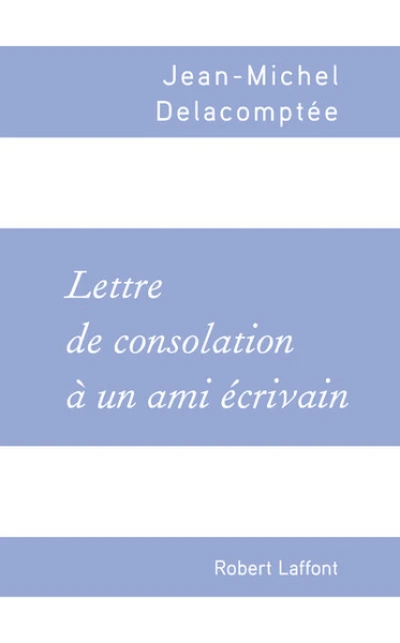 Lettre de consolation à un ami écrivain