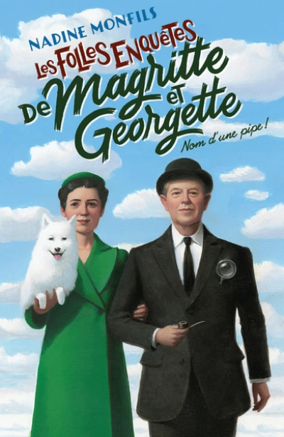 Les folles enquêtes de Magritte et Georgette