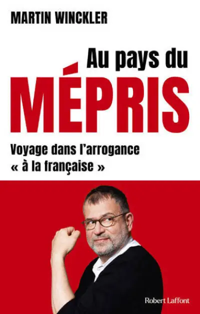 Au pays du mépris. Voyage dans l'arrogance 'à la française