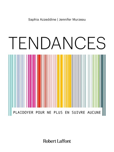 Tendances - Plaidoyer pour ne plus en suivre aucune