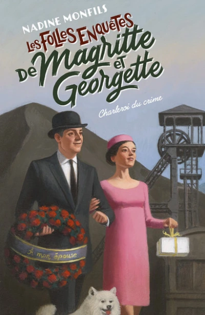 Les Folles enquêtes de Magritte et Georgette, tome 6 : Charleroi du crime