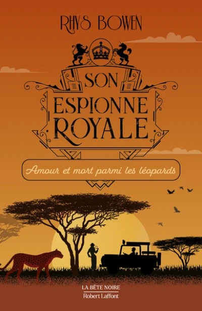 Son Espionne royale, tome 13 : Amour et mort parmi les léopards