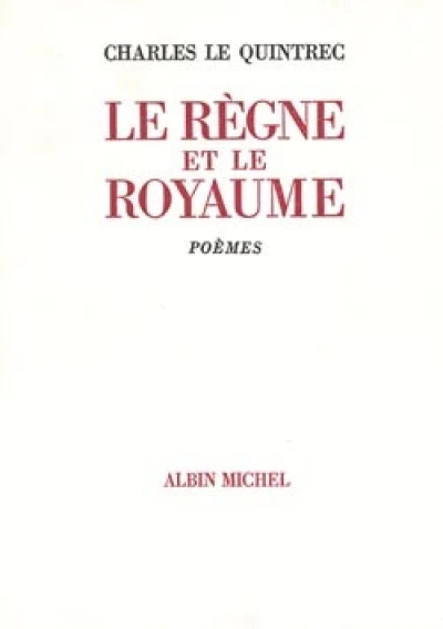 Le Règne et le Royaume : Poésie complète 1970-1982