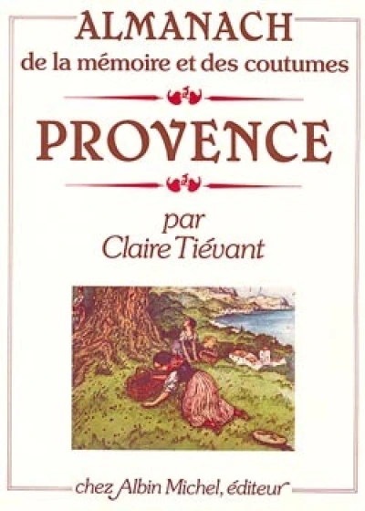 Almanach de la mémoire et des coutumes : Provence