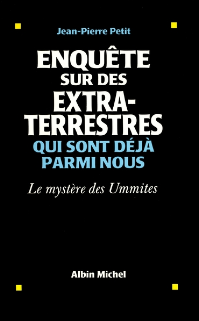 Enquête sur des extra-terrestres qui sont déjà parmi nous : Le Mystère des Ummites