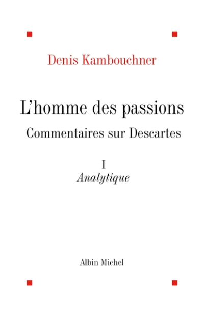 L'Homme des passions, commentaire sur Descartes