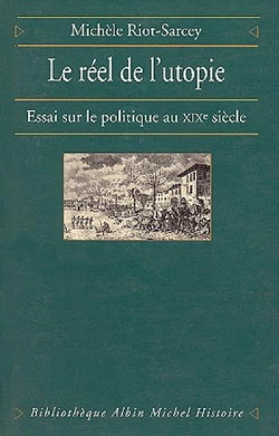 Le Réel de l'utopie : Essai sur le politique au XIXe Siècle