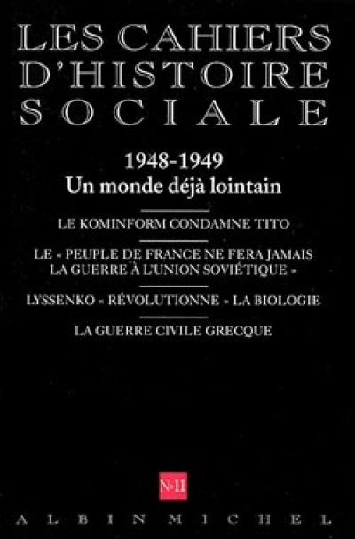 Les Cahiers d'Histoire Sociale, numéro 11, Cinquantenaire : L'Année 48