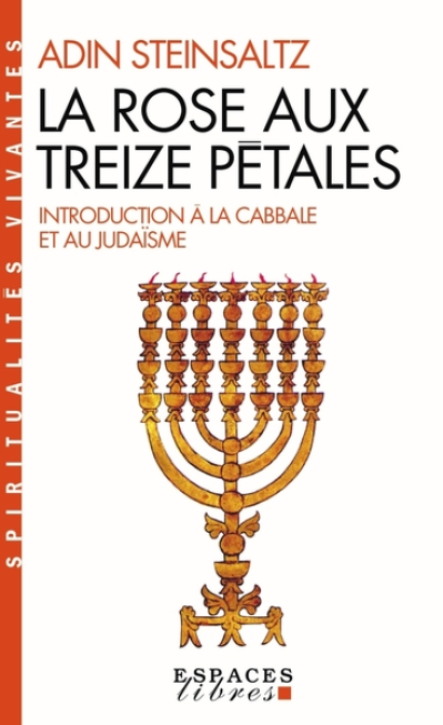 La Rose aux treize pétales - Introduction à la Cabbale et au judaïsme (Espaces Libres - Spirit.V)