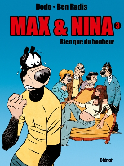 Max & Nina, tome 3 : Rien que du bonheur