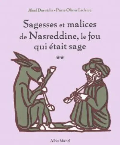 Sagesses et malices de Nasreddine, le fou qui était sage - tome 2