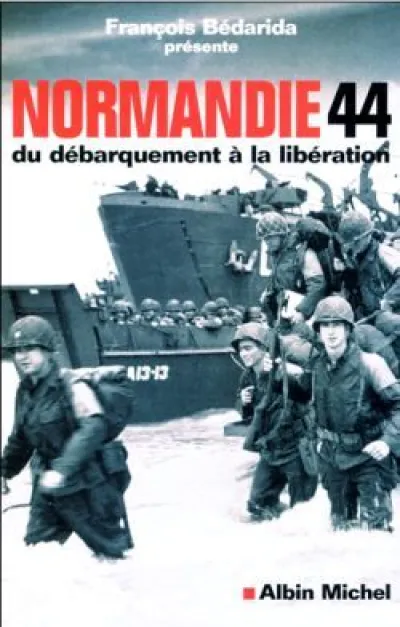 Normandie 44. Du débarquement à la libération