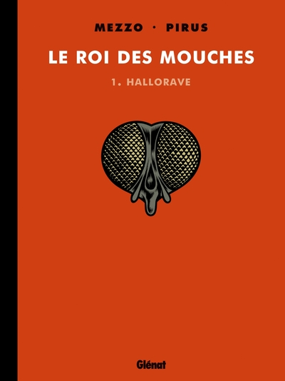 Le roi des mouches, tome 1 : Hallorave