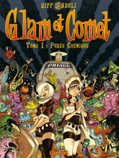 Glam et Comet, tome 1 : Purée cosmique