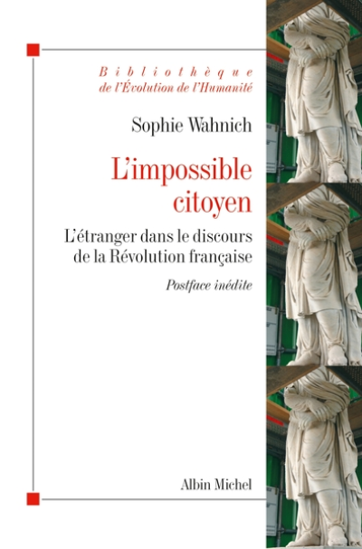 L'impossible citoyen : L'étranger dans le discours de la Révolution française