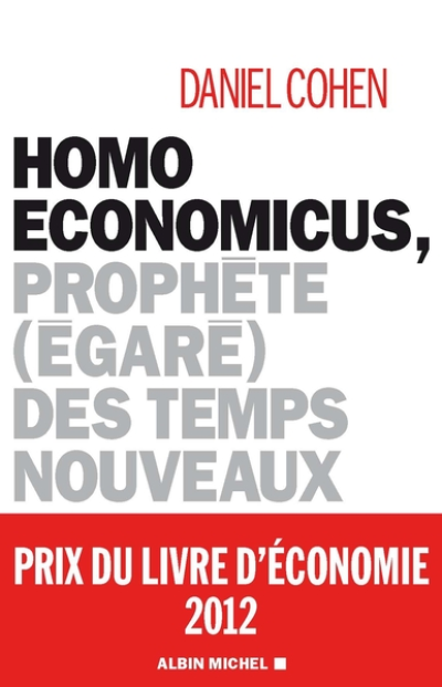 Homo Economicus , prophète (égaré) des temps nouveaux