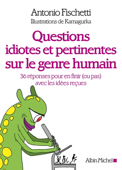 Questions idiotes et pertinentes sur le genre humain