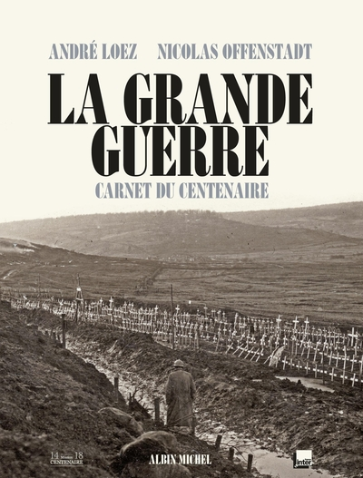 La grande guerre. Carnet du centenaire