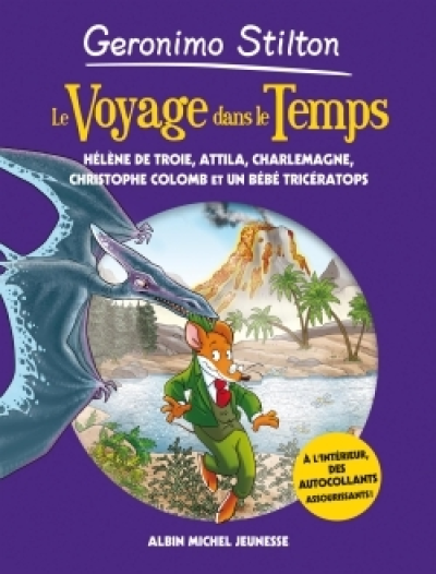 Le voyage dans le temps, tome 6 : Hélène de Troie, Attila, Charlemagne, Christophe Colomb et un bébé tricératop