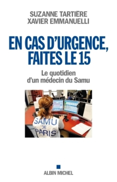 En cas d'urgence, faites le 15 - Le quotidien d'un médecin du SAMU