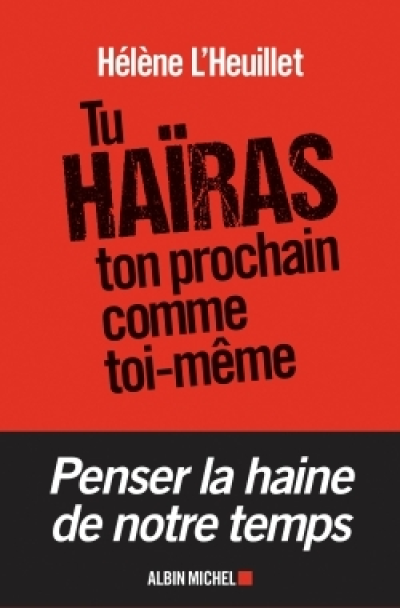 Tu haïras ton prochain comme toi-même