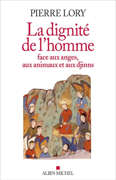 La Dignité de l'homme face aux anges, aux animaux et aux djinns