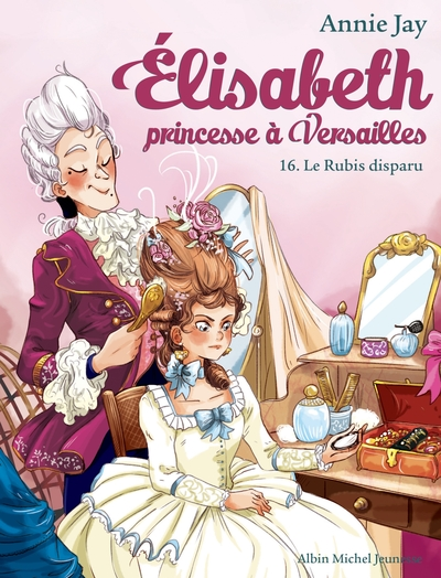 Elisabeth, princesse à Versailles, tome 16 : Le rubis disparu