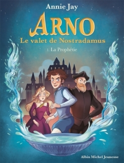 Arno, le valet de Nostradamus, tome 1