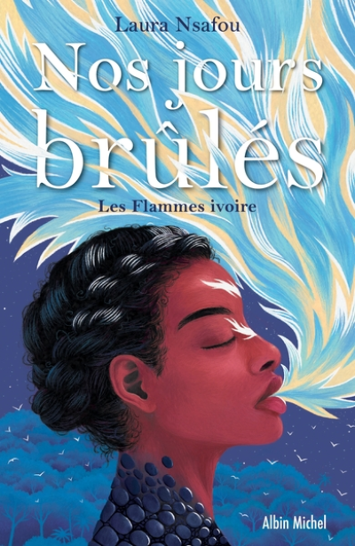 Nos jours brûlés, tome 2 : Les flammes ivoire