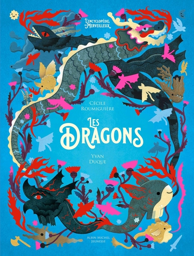 L'Encyclopédie du Merveilleux, tome 3 : Les Dragons