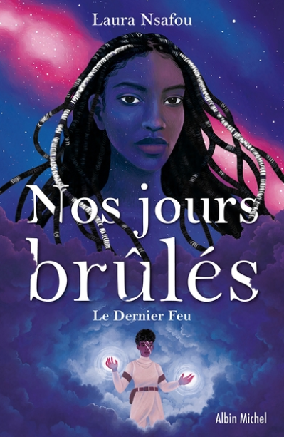 Nos jours brûlés, tome 3 : Le dernier feu