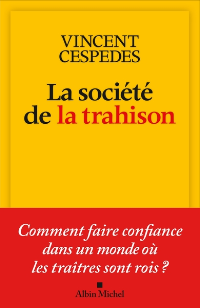 Comment faire confiance dans un monde où les traîtres sont rois ?