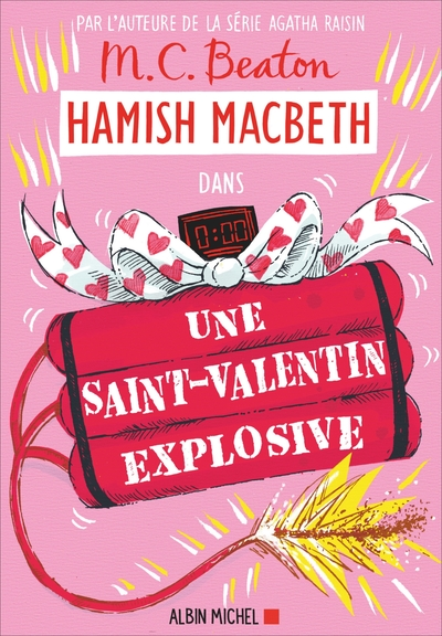 Hamish Macbeth, tome 25 : Une Saint-Valentin explosive