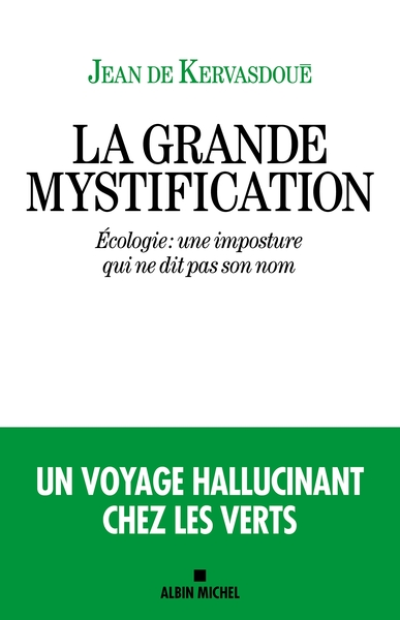 La Grande Mystification: �cologie : une imposture qui ne dit pas son nom