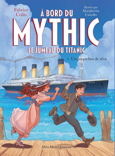 A bord du Mythic, le jumeau du Titanic - tome 1 - Un paquebot de rêve