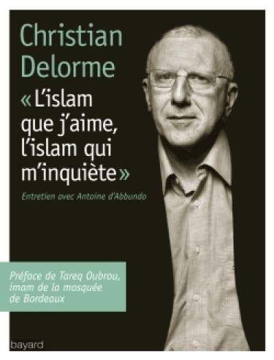 ISLAM QUE J'AIME, L'ISLAM QUI M'INQUIETE (L')