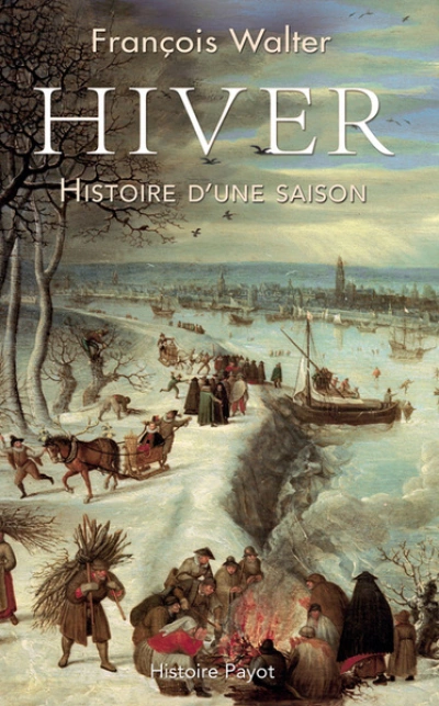 Hiver : Histoire d'une saison