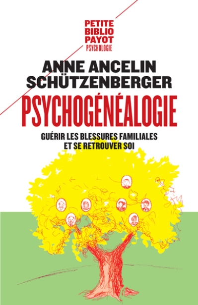 Psychogénéalogie : Guérir les blessures familiales et se retrouver soi