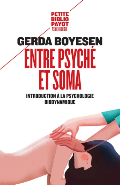 Entre psyché et soma : Introduction à la psychologie biodynamique