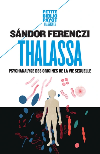 Thalassa : Psychanalyse des origines de la vie sexuelle