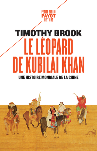 Le léopard de Kubilai Khan : Une histoire mondiale de la Chine