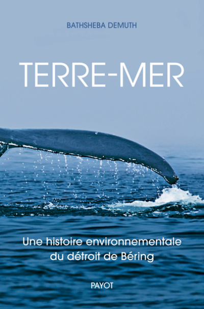 Terre-mer: Une histoire environnementale du détroit de Beiring