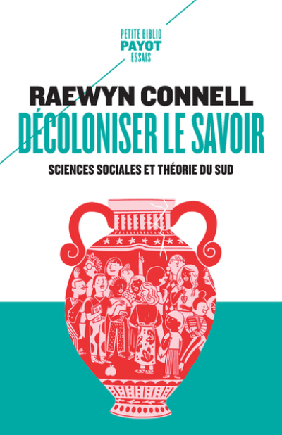 Décoloniser le savoir: Sciences sociales et théorie du Sud