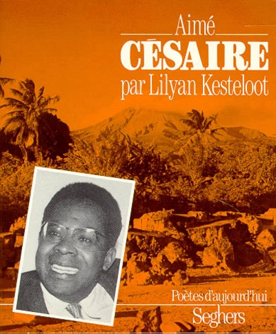 Aimé Césaire, poète d'aujourd'hui