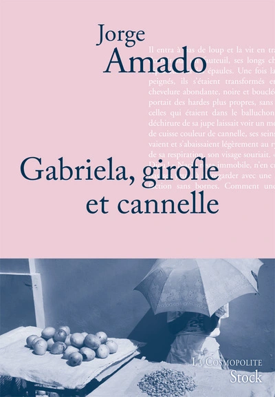 Gabriela, girofle et cannelle : chronique d'une ville de l'État de Bahia