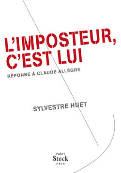 L'imposteur, c'est lui : Réponse à Claude Allègre