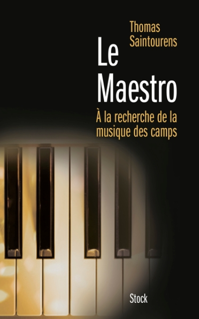 Le Maestro : À la recherche de la musique des camps (1933-1945)